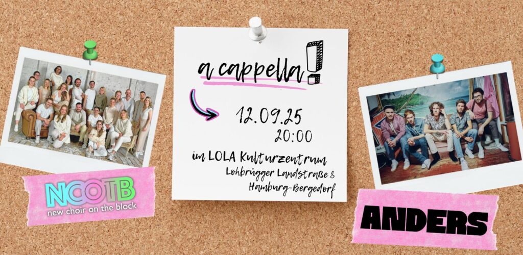 Pinnwand mit einem Notizzettel mit der Aufschrift: "a cappella! 12.09.25, 20:00, im LoLa Kulturzentrum, Hamburg" und daneben mit Fotos vom Popchor NCOTB und der Band anders
